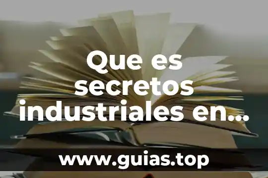 Que es una planta de tratamiento de aguas industriales 3 Que es secretos industriales en derecho mercantil