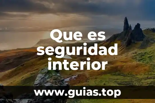 Que es el habitaculo de seguridad 4 Que es seguridad interior