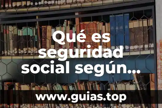 Que es estrategia concepto segun autores 4 Qué es seguridad social según autores