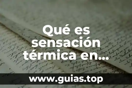 Que es el agua en fisica 7 Qué es sensación térmica en física