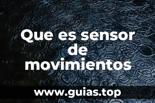 Que es un expediente electronico en movimientos 8 Que es sensor de movimientos
