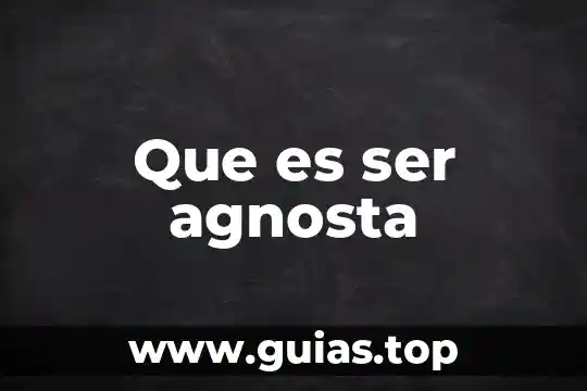 Que es ser una mujer toxica 8 Que es ser agnosta