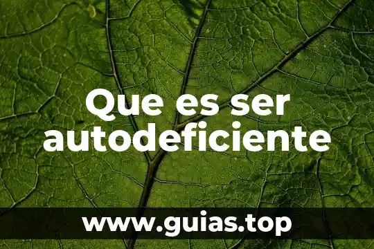 Que es ser auspicioso 7 Que es ser autodeficiente