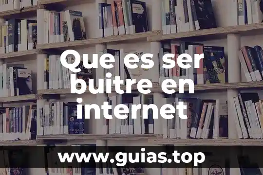 Que es la red de internet y tipos 6 Que es ser buitre en internet