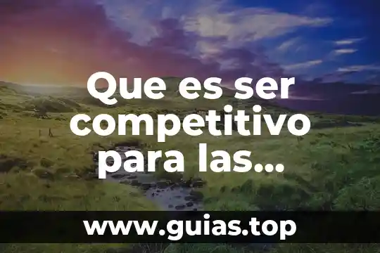 Desarrollo organizacional proyecto que es el cambio en las organizaciones 3 Que es ser competitivo para las organizaciones
