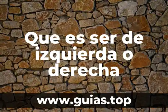 Que es ser de izquierda en argentina 8 Que es ser de izquierda o derecha