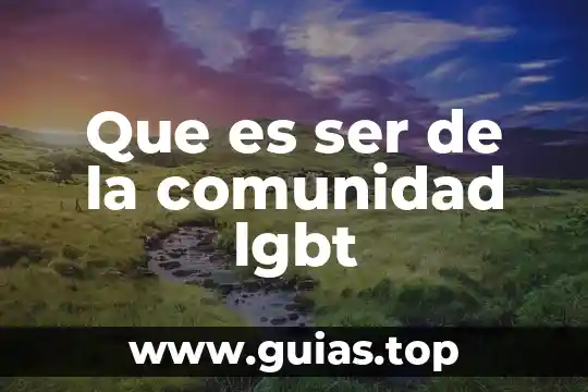 Que es el metabolismo social en comunidad 5 Que es ser de la comunidad lgbt