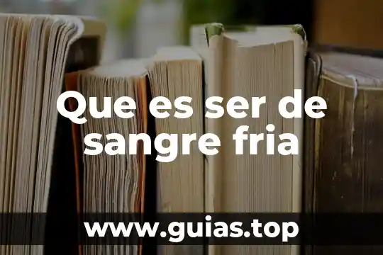 Qué es ser un chorlito 8 Que es ser de sangre fria