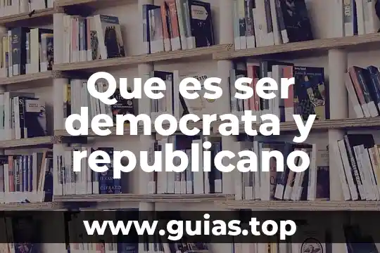 Que es ser teto en mexico 5 Que es ser democrata y republicano