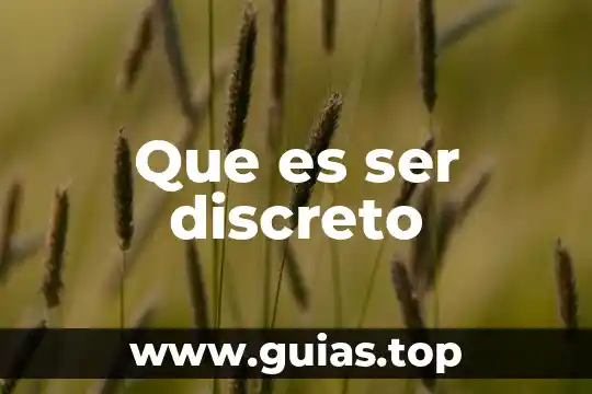 Que es ser apasionado 8 Que es ser discreto