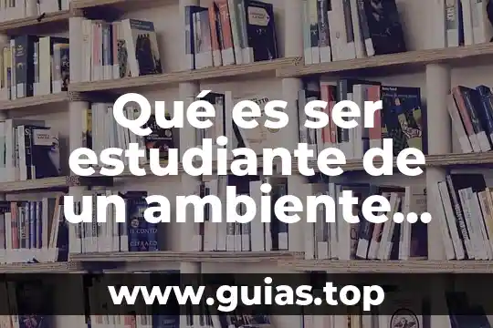 Por que es importante ser un buen lider 4 Qué es ser estudiante de un ambiente virtual