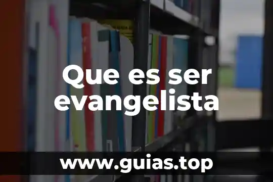 Que es ser bueno en algo 7 Que es ser evangelista