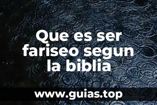 Qué es transfiguración según la Biblia 7 Que es ser fariseo segun la biblia