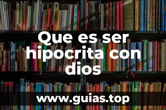 Que es agua de vida segun la palabra de dios 7 Que es ser hipocrita con dios