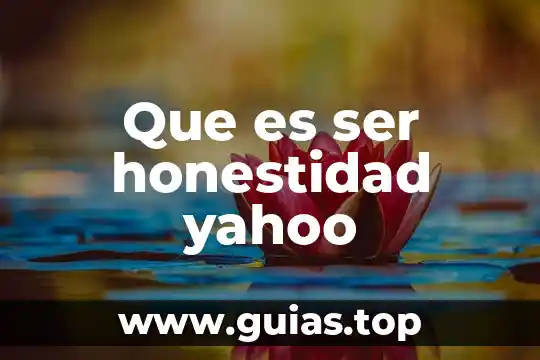 Que es ser excepcional 7 Que es ser honestidad yahoo