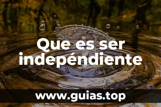Por que es importante un seguro de vida 8 Que es ser indepéndiente