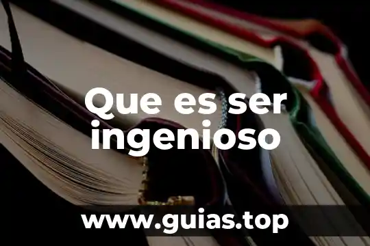 Que es ser heredero unico y universal 8 Que es ser ingenioso