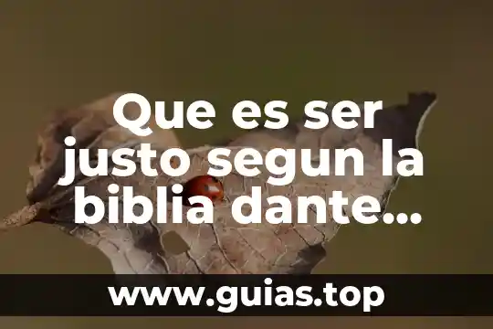 Que es la muerte fisica segun la biblia 6 Que es ser justo segun la biblia dante gebel
