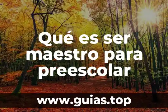 Que es ser diseñafor 8 Qué es ser maestro para preescolar