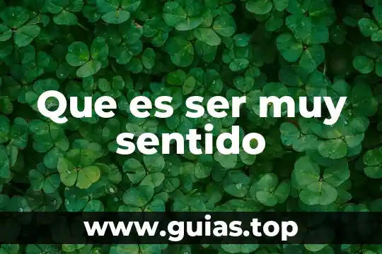 Animal que es muy sentido 3 Que es ser muy sentido