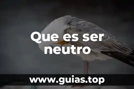 Que es ser outa 7 Que es ser neutro