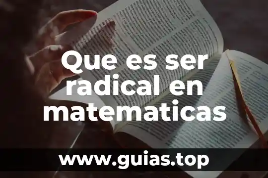 Que es el eje central matematicas 3 Que es ser radical en matematicas