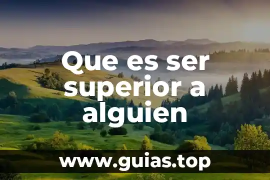 Expo profesiográfica nivel superior que es 4 Que es ser superior a alguien