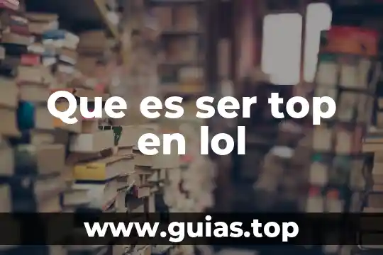 Que es final en programacion 8 Que es ser top en lol