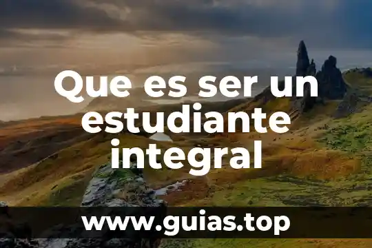 Qué es ser autodidacto 7 Que es ser un estudiante integral