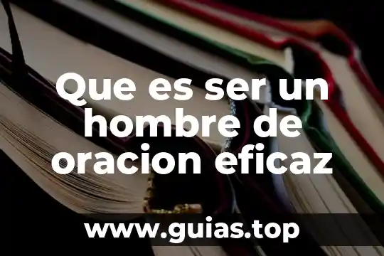 Que es ser un estudiante filosofia 4 Que es ser un hombre de oracion eficaz