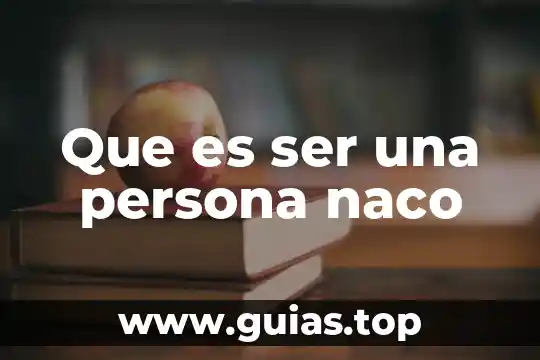 Que es ser una persona autocritica 8 Que es ser una persona naco