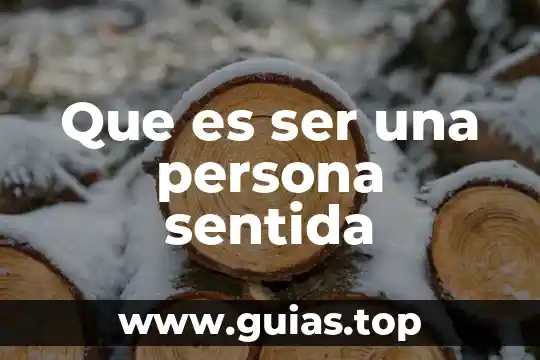 Que es una persona nada convencional 3 Que es ser una persona sentida
