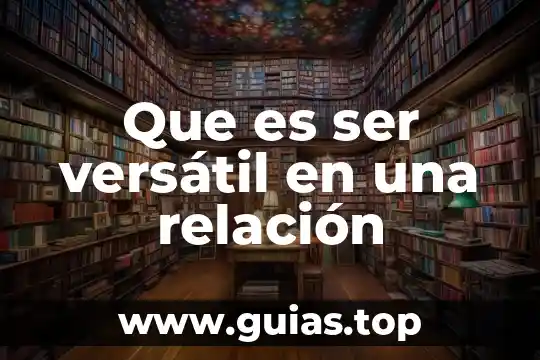 Que es ser paralelo 4 Que es ser versátil en una relación