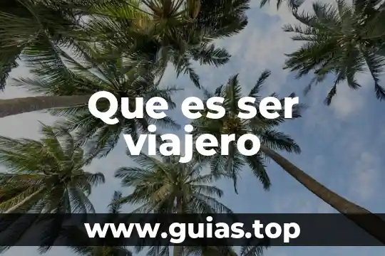 Que es ser un hombre realizado 4 Que es ser viajero