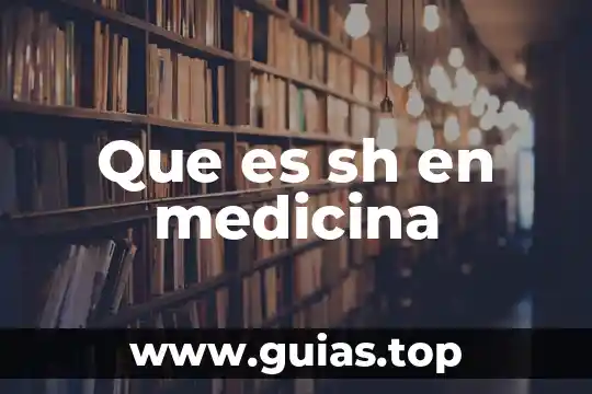 Coquexia que es en medicina 5 Que es sh en medicina