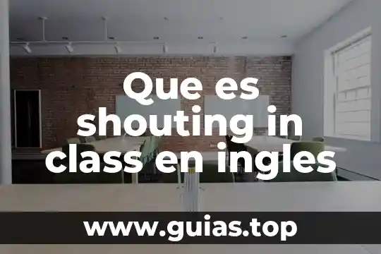 Que es el agua capilar unam 7 Que es shouting in class en ingles