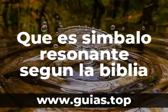 Que es la muerte fisica segun la biblia 7 Que es simbalo resonante segun la biblia