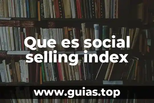Que es ser colaborador 3 Que es social selling index
