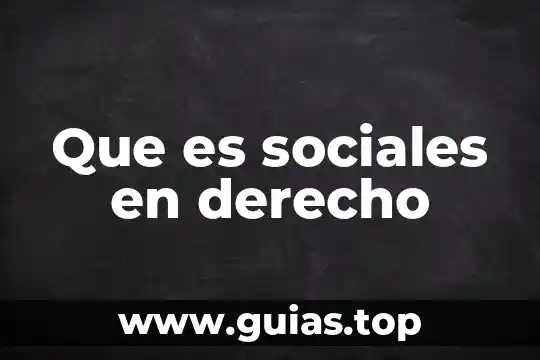 Que es historia en las ciencias sociales 3 Que es sociales en derecho