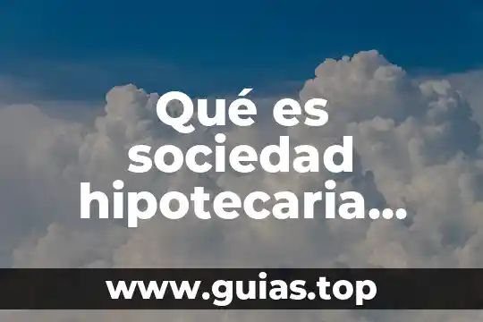 Qué es un estado federal definición 6 Qué es sociedad hipotecaria federal SHF