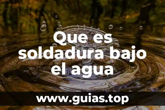 Que es el bajo rendimiento escolar y sus caracteristicas 3 Que es soldadura bajo el agua