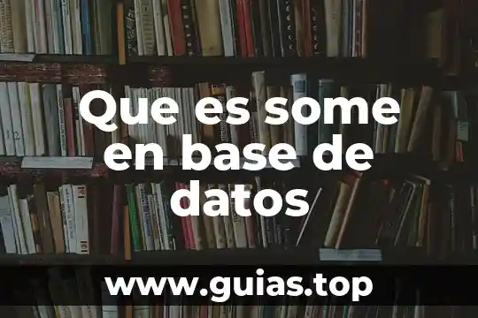 Que es recopilación de datos históricos 4 Que es some en base de datos
