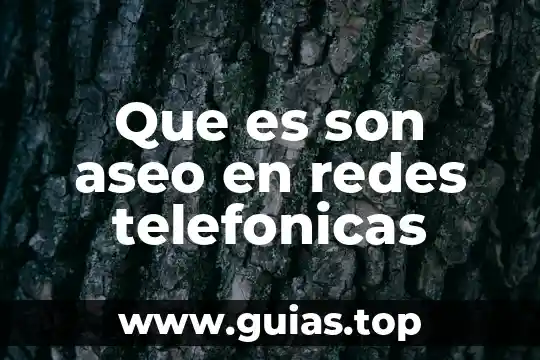 Que es el onuce y cuales son nombres 6 Que es son aseo en redes telefonicas
