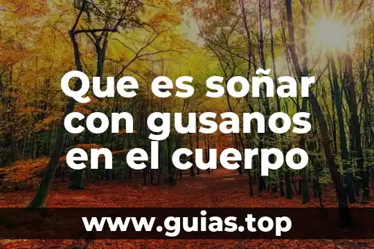Que es soñar con agua lodosa 5 Que es soñar con gusanos en el cuerpo