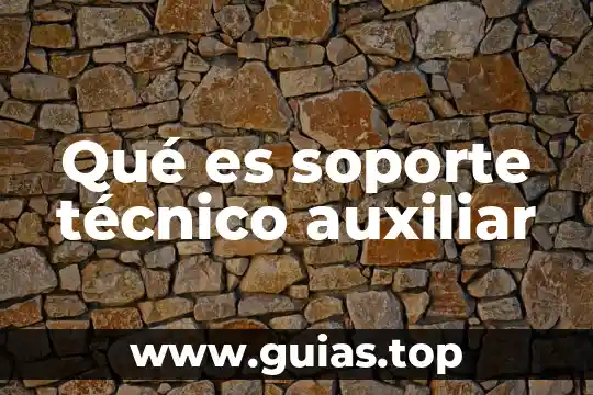 En la lingüística, qué es un auxiliar administrativo 6 Qué es soporte técnico auxiliar