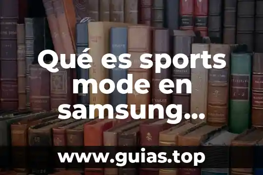 Monitor informática que es 3 Qué es sports mode en samsung monitor