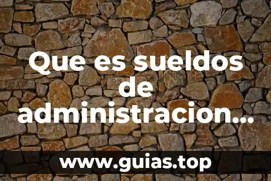 Que es bueno para arralar la sangre 4 Que es sueldos de administracion en contabilidad