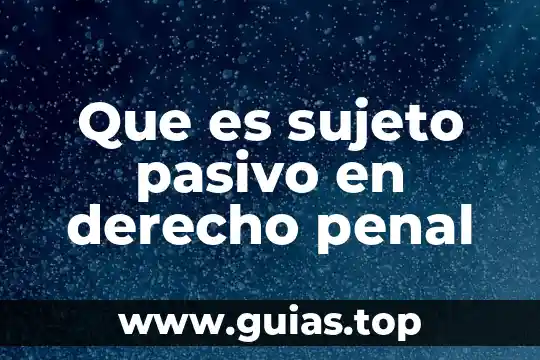 Que es la muerte en derecho penal 8 Que es sujeto pasivo en derecho penal
