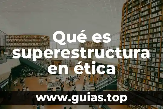 Que es un concepto de etica moral 8 Qué es superestructura en ética