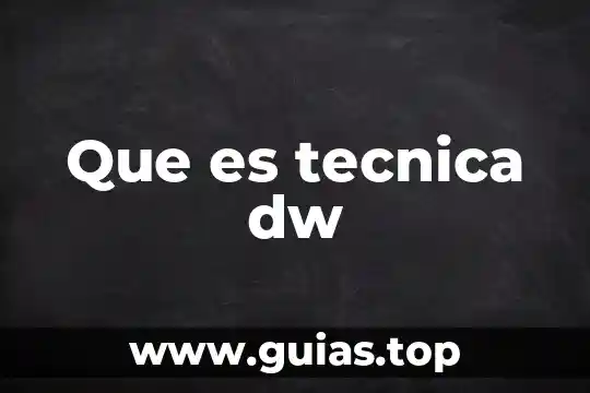 Qué es técnica de levantamiento de tambo 5 Que es tecnica dw